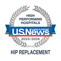 U. S. News and World Report. Ranked as a high performing hospital in hip replacement in 2023 to 2024. 