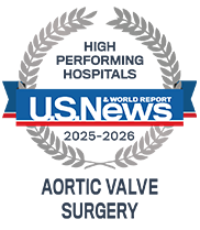 Ranked as a high performing hospital in aortic valve surgery for 2025 and 2026 by U. S. News and World Report.