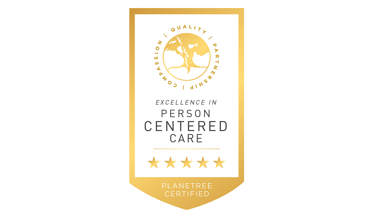 Planetree certified for excellence in person centered care.