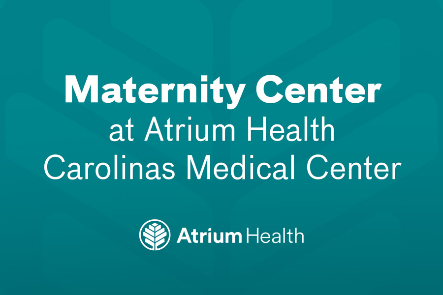 Maternity Center at Atrium Health Carolinas Medical Center.