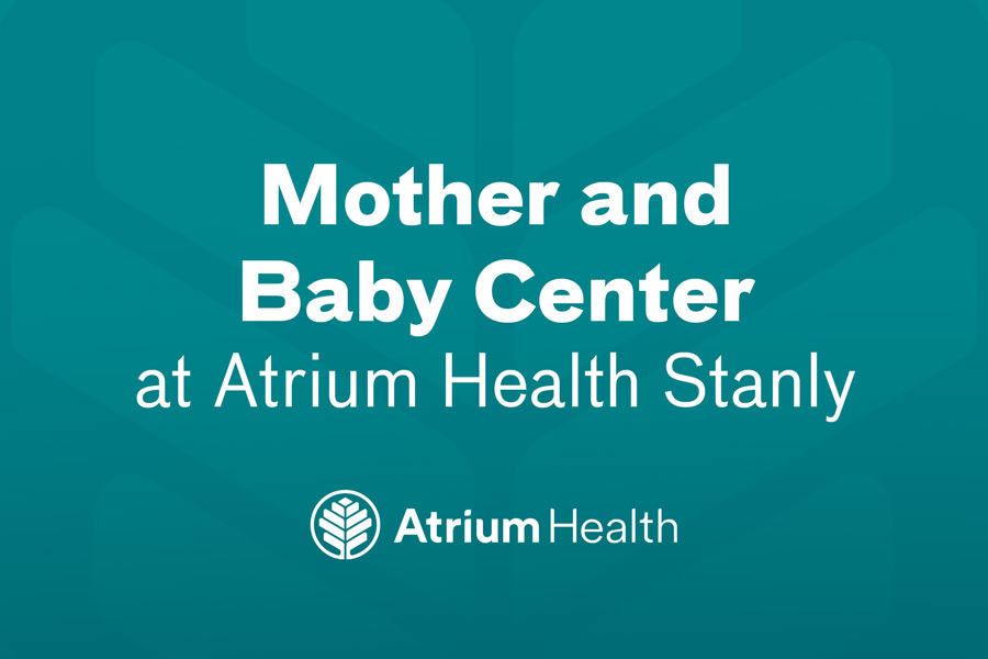 Mother and Baby Center at Atrium Health Stanly.
