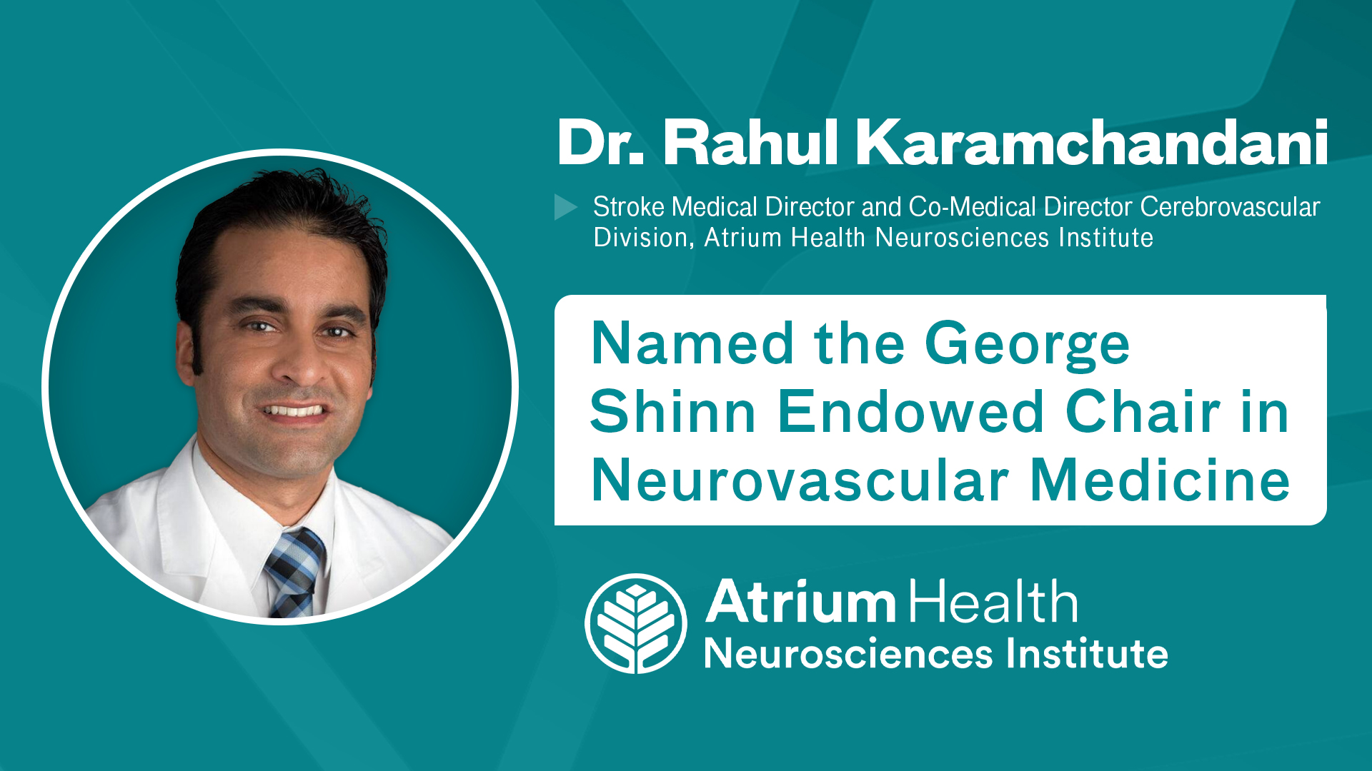 Dr. Rahul Karamchandani named George Shinn Endowed Chair of Neurovascular Medicine
