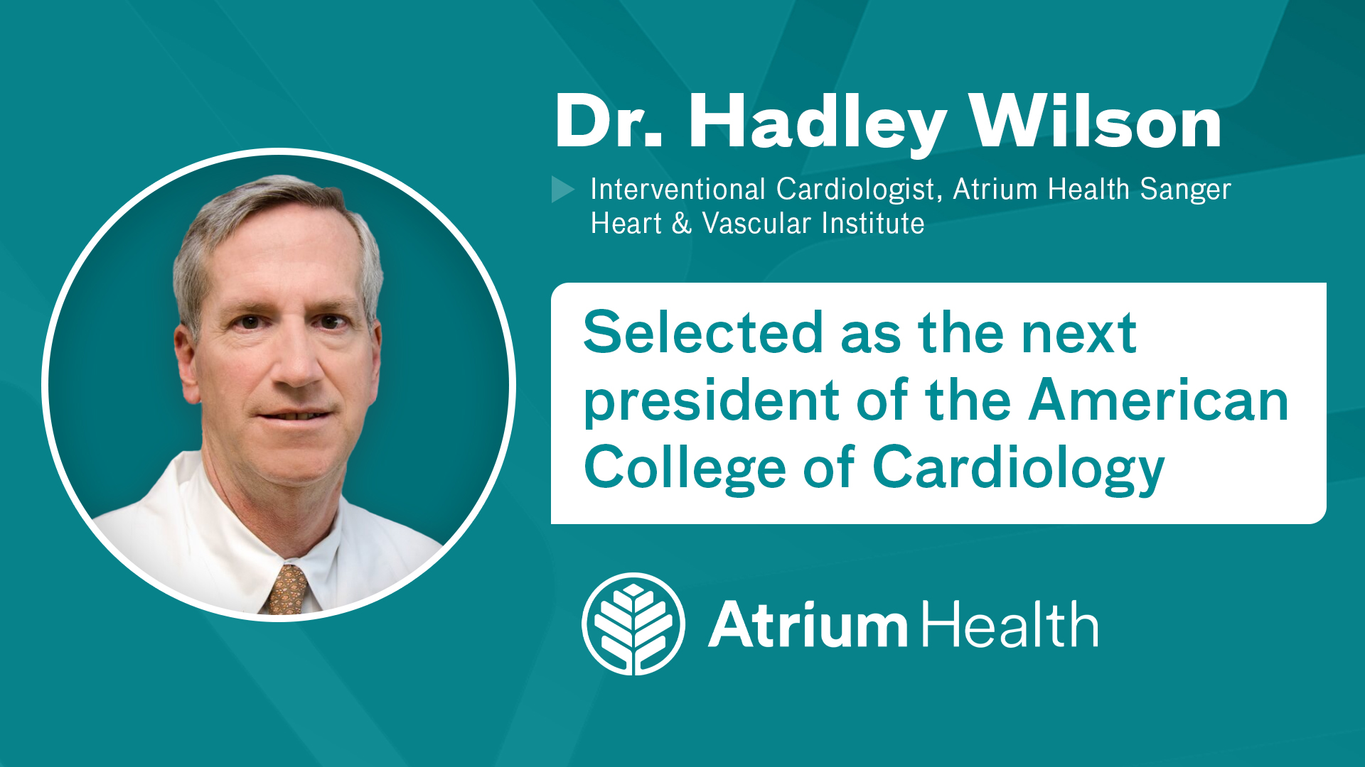 Atrium Health Cardiology Leader Named President of the American College of Cardiolog