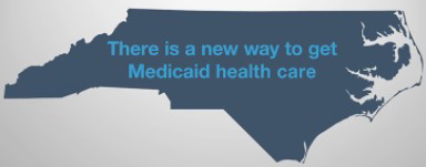 Important Changes for North Carolina Managed Medicaid Patients