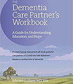 The Dementia Care Partner's Workbook: A Guide for Understanding, Education, and Hope